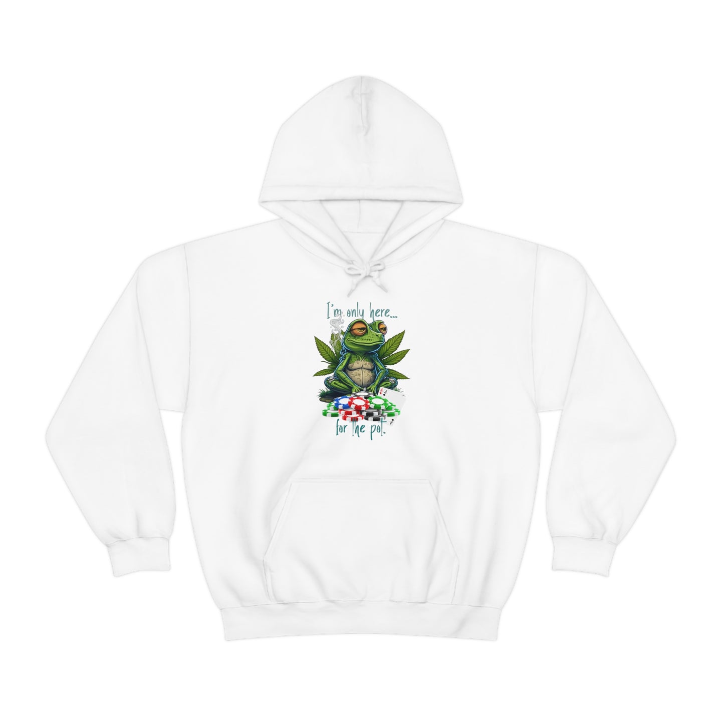 I'm Only Here For The Pot...Frog Hoodie