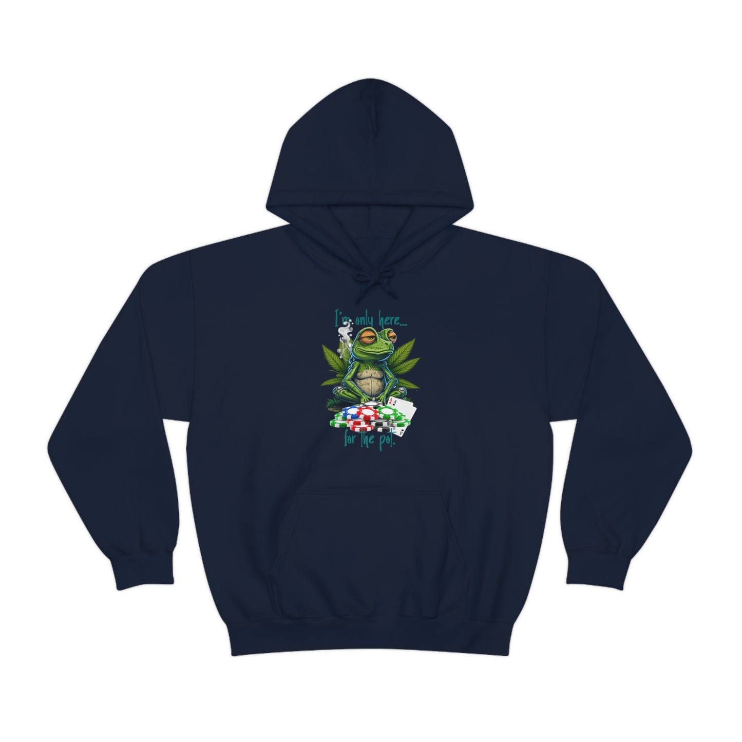 I'm Only Here For The Pot...Frog Hoodie